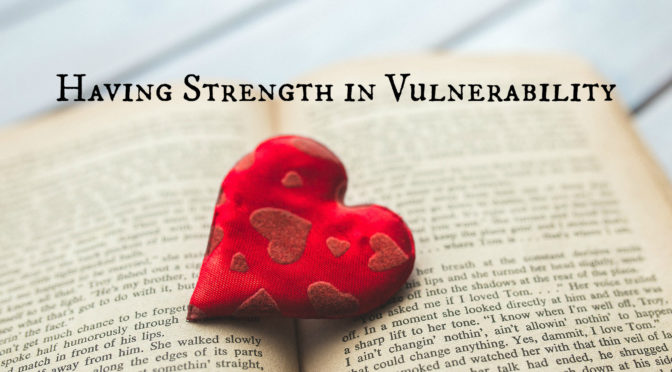 Tuesday Talk – Having Strength in Vulnerability